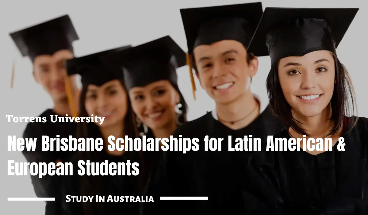 New Brisbane Scholarships for Latin American and European Students in Australia